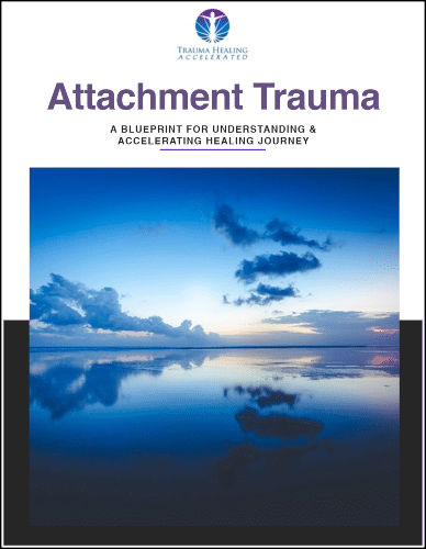 "Attachment Trauma: A Roadmap for Accelerated Healing & Recovery" eGuide